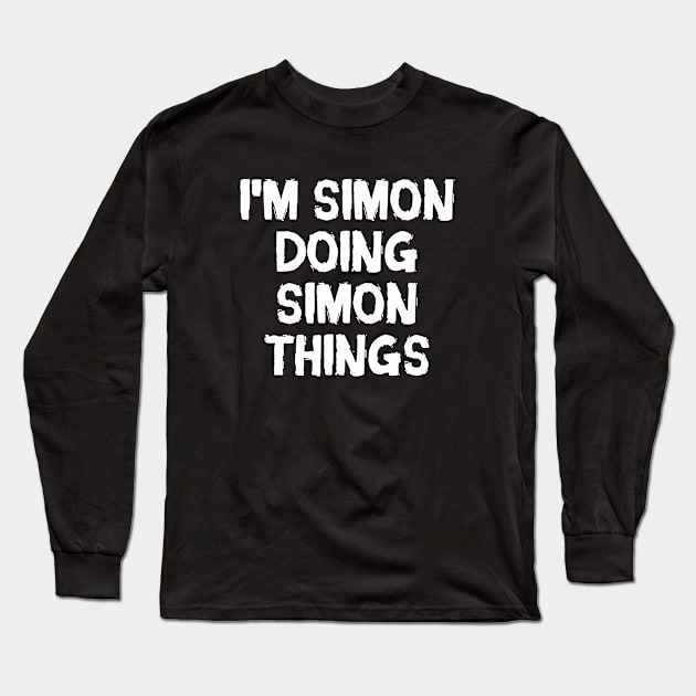 I'm Simon doing Simon things Long Sleeve T-Shirt by hoopoe